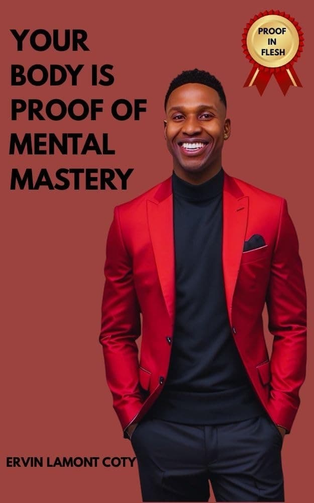 Your Body Is Proof of Mental Mastery — Author-supplied cover, by Ervin Coty